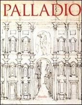 Palladio. Catalogo della mostra (Vicenza, 20 settembre 2008-6 gennaio 2009; Londra, 31 gennaio-13 aprile 2009). Ediz. illustrata