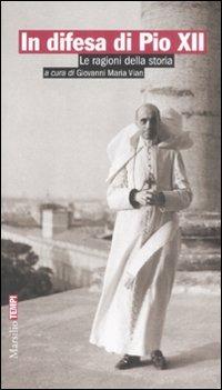 In difesa di Pio XII. Le ragioni della storia  - Libro Marsilio 2009, Tempi | Libraccio.it
