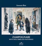 Zampognari. Mito dell'Abruzzo pastorale
