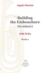 Building the embouchure in minor. For tuba. Metodo. Vol. 2