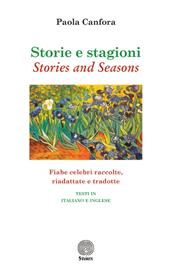 Storie e stagioni-Stories and seasons. Fiabe celebri raccolte, riadattate e tradotte. Ediz. italiana e inglese
