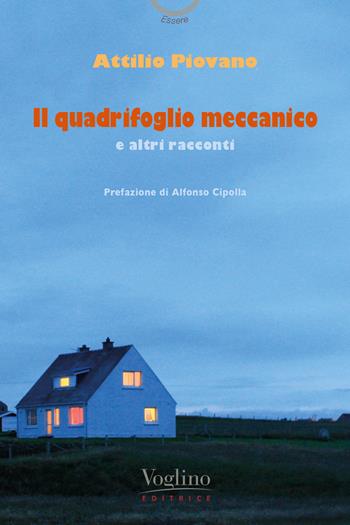 Il quadrifoglio meccanico - Attilio Piovano - Libro Voglino Editrice 2023, Essere | Libraccio.it
