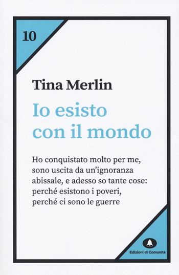 Io esisto con il mondo - Tina Merlin - Libro Edizioni di Comunità 2020, Humana Civilitas. Nuova serie | Libraccio.it
