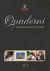 Quaderni del Museo Civico di Cuneo. Vol. 10