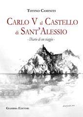 Diario di un viaggio. Carlo V al castello di Sant'Alessio