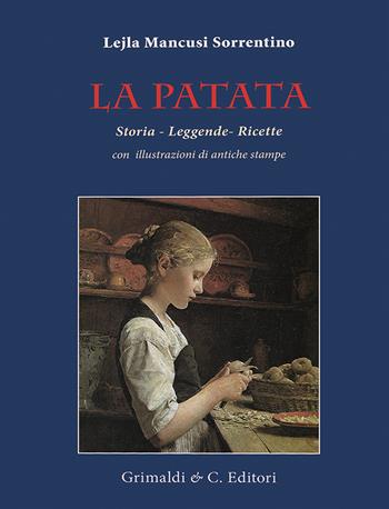 La patata. Storia, leggende, ricette - Lejla Mancusi Sorrentino - Libro Grimaldi & C. 2023 | Libraccio.it