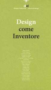 Diid disegno industriale (2018). Vol. 65: Design come inventore
