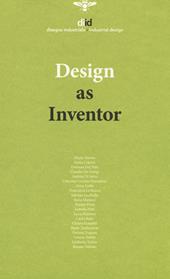 Diid disegno industriale. Ediz. inglese (2018). Vol. 65: Design as inventor