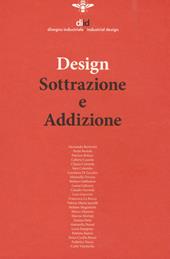 Diid disegno industriale (2018). Vol. 66: Design. Sottrazione e addizione
