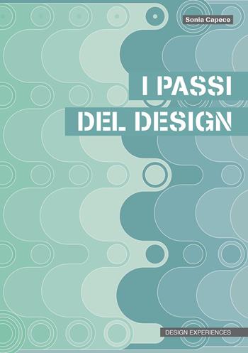 I passi del design - Sonia Capece - Libro Listlab 2021, Design experience | Libraccio.it
