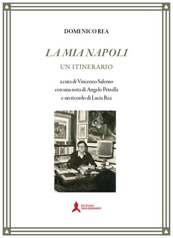 la mia Napoli. Un itinerario - Domenico Rea - Libro San Gennaro F.S.G. 2021, Tascabili | Libraccio.it