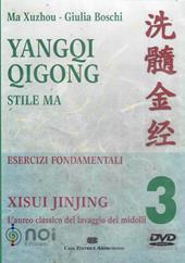 Yangqi Qigong. Stile Ma. Esercizi fondamentali. DVD. Vol. 3: Xisui Jinjing. l'aureo classico del lavaggio dei midolli.