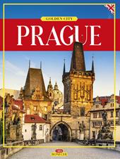 Prague. Golden City. Ediz. illustrata