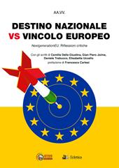 Destino nazionale vs vincolo europeo. Next generation EU. Riflessioni critiche
