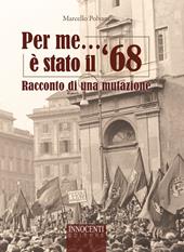 Per me è stato il '68. Racconto di una mutazione