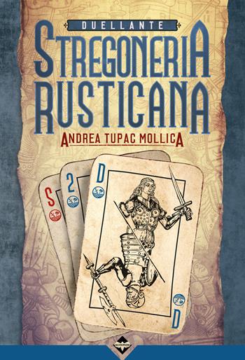Duellante. Stregoneria rusticana! - Andrea Tupac Mollica - Libro Acheron Books 2019, Zaira | Libraccio.it