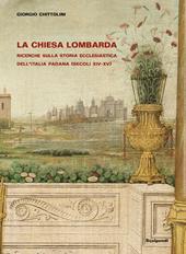 La Chiesa lombarda. Ricerche sulla storia ecclesiastica dell’Italia padana (secoli XIV-XV)