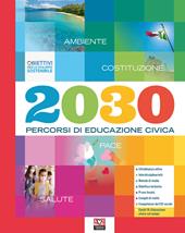 2030. Percorsi di educazione civica. Con e-book. Con espansione online