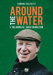 Around the water. L’Irlanda di Jack Charlton