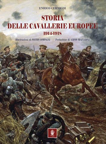 Storia delle cavallerie europee. 1914-1918 - Enrico Cernigoi - Libro Itinera Progetti 2021, Collana storica | Libraccio.it