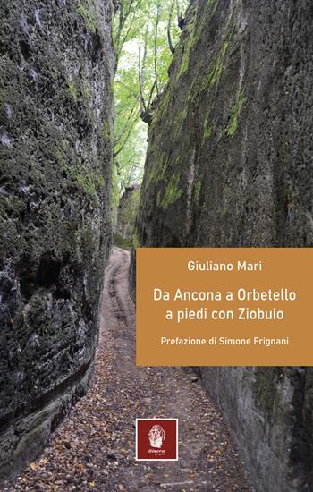 Da Ancona ad Orbetello a piedi con Ziobuio - Giuliano Mari - Libro Itinera Progetti 2021, Viator | Libraccio.it