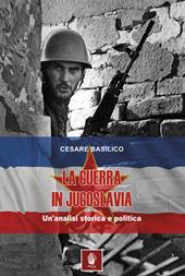 La guerra in Jugoslavia. Un'analisi storica ed economica