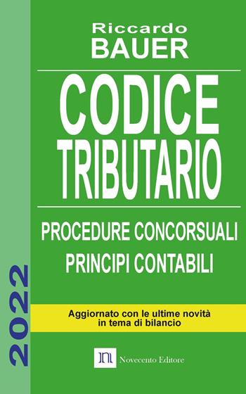 Codice tributario. Procedure concorsuali. Principi contabili - Riccardo Bauer - Libro Novecento Media 2022, Professionale | Libraccio.it