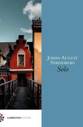 Solo - August Strindberg - Libro Carbonio Editore 2021, Origine | Libraccio.it