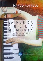 La musica della memoria. Una figlia e un padre: Alfonso Rendano
