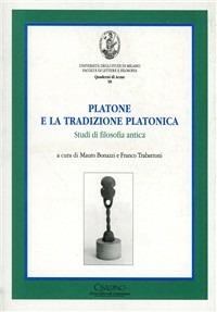 Platone e la tradizione platonica. Studi di filosofia antica  - Libro Cisalpino 2003, Quaderni di Acme | Libraccio.it