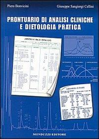 Prontuario di analisi cliniche e dietologia pratica - Piero Bonvicini, Giuseppe Sangiorgi Cellini - Libro Monduzzi 2003, Medicina | Libraccio.it