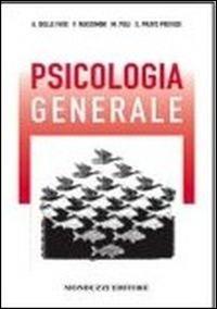 Psicologia generale  - Libro Monduzzi 2005, Medicina | Libraccio.it