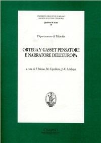 Ortega y Gasset pensatore e narratore dell'Europa  - Libro Cisalpino 2001, Quaderni di Acme | Libraccio.it