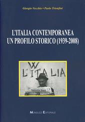 L' Italia contemporanea. Un profilo storico (1939-2008)