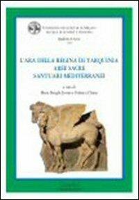 L' ara della regina di Tarquinia. Aree sacre. Santuari mediterranei  - Libro Cisalpino 2009, Quaderni di Acme | Libraccio.it