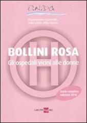 Bollini rosa. Gli ospedali vicini alle donne. Guida completa 2010