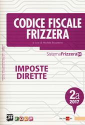 Codice fiscale Frizzera. Imposte dirette 2017. Vol. 2A
