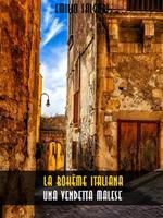   La boh&egrave;me italiana-Una vendetta malese