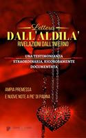   Lettera dall'aldil&agrave;. Rivelazioni dall'inferno. Una testimonianza eccezionale