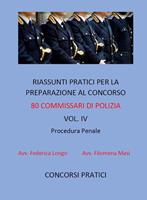 Riassunti pratici per la preparazione al concorso 80 commissari di polizia. Vol. 4