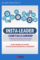 Insta-leader. I segreti della leadership. Per migliorare te stesso e diventare un leader di successo