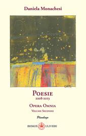 Opera omnia. Vol. 2: Poesie 2008-2013.