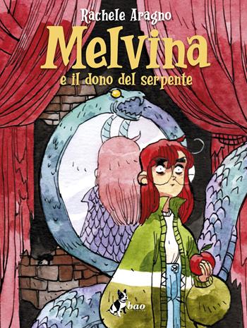 Melvina e il dono del serpente - Rachele Aragno - Libro Bao Publishing 2022 | Libraccio.it