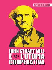 John Stuart Mill e l'utopia cooperativa