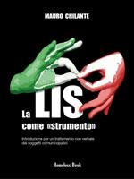   La LIS come «strumento». Introduzione per un trattamento non verbale per i soggetti comunicopatici