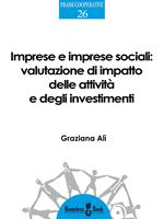   Imprese e imprese sociali. Valutazione di impatto delle attivit&agrave; e degli investimenti