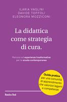   La didattica come strategia di cura. Percorsi ed esperienze trasformative per la scuola contemporanea