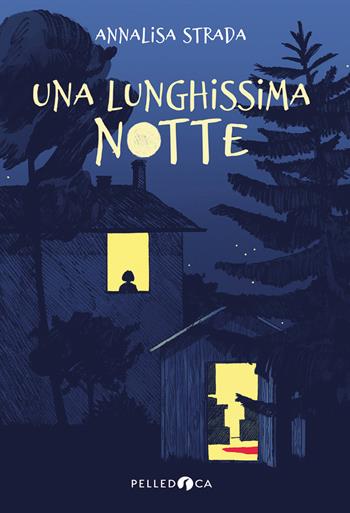 Una lunghissima notte - Annalisa Strada - Libro Pelledoca Editore 2019, NeroInchiostro | Libraccio.it