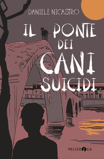 Il ponte dei cani suicidi - Daniele Nicastro - Libro Pelledoca Editore 2022, NeroInchiostro | Libraccio.it