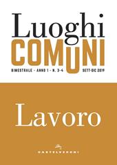 Luoghi comuni (2019). Vol. 3-4: Lavoro